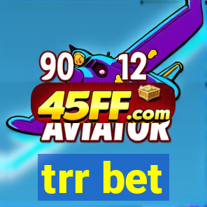 trr bet